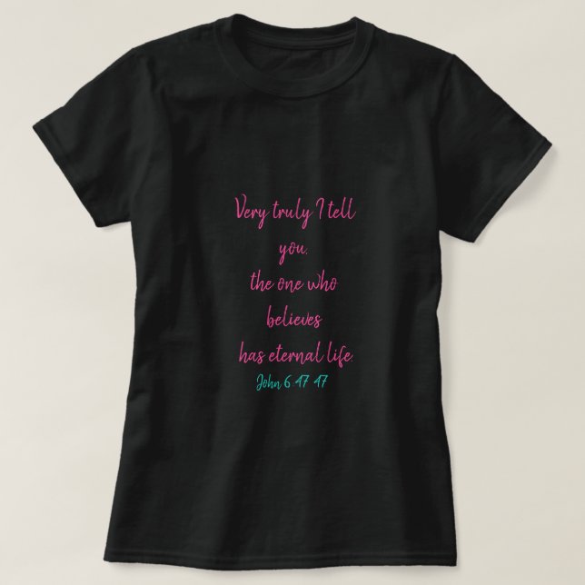 John 6:47 47 Ewiges Leben T-Shirt (Design vorne)