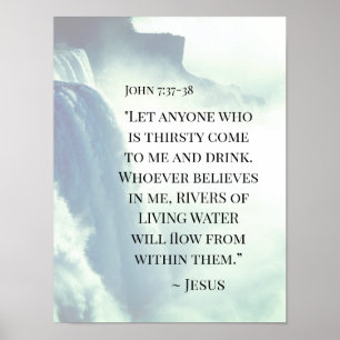 John 7:37 Wer durstig ist, kommt nach mir ~Jesus Poster