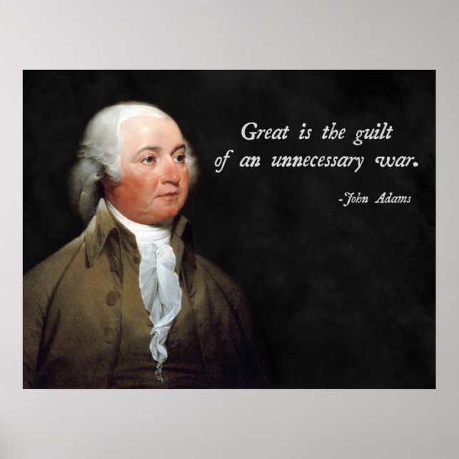 John Adams Anti-War Zitat Poster (Vorne)