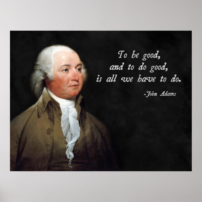 John Adams Good Quote Poster (Vorne)