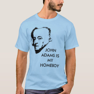 John Adams ist mein Homeboy T-Shirt