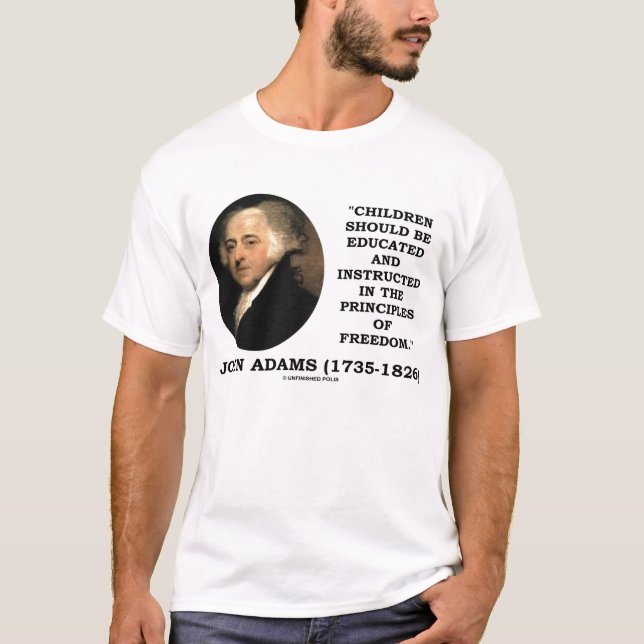 John Adams-Kindergebildete Prinzipien der Freiheit T-Shirt (Vorderseite)