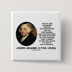 John Adams-Tatsachen sind störrischer Sache-Bewei Button