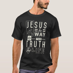 John Bible verse Jesus den Weg der Wahrheit und de T-Shirt