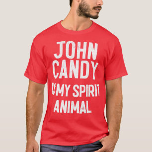 John Candy ist mein Geistestier T-Shirt