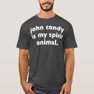 John Candy ist mein Geisttier 1 T-Shirt
