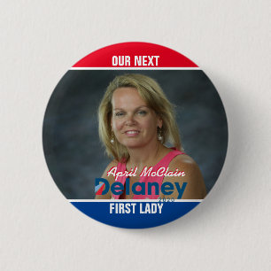 John Delaney 2020: April Delaney für First Lady Button