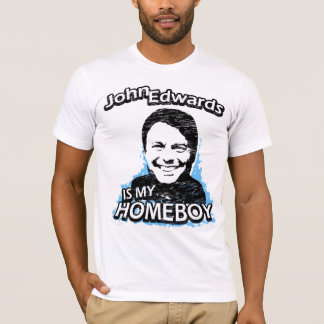 John Edwards ist mein Homeboy T-Shirt