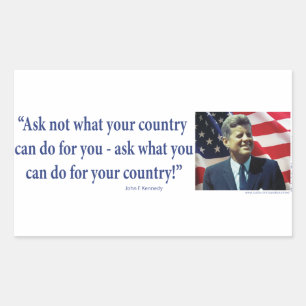 John F Kennedy - Frag nicht, was dein Land für dic Rechteckiger Aufkleber