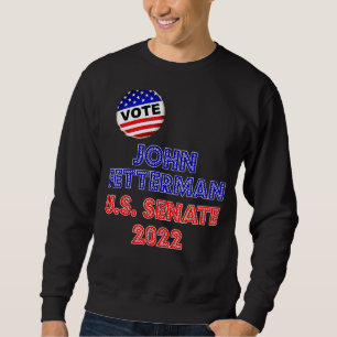 John Fetterman 2022 für US-Senat Pennsylvania Dem Sweatshirt