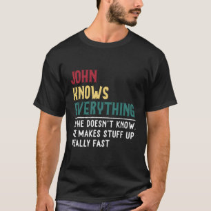 John kennt alles Vatertag für Vater Großvater T-Shirt