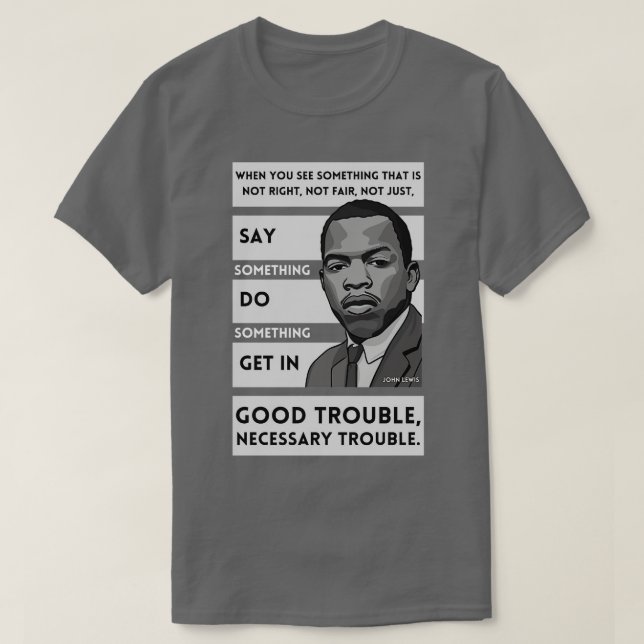 John Lewis Quote Good Trouble TShirt (Design vorne)
