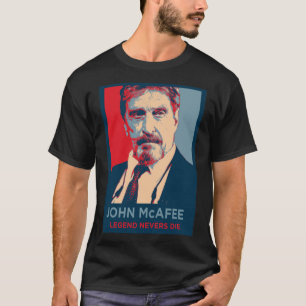 JOHN MCAFEE LEGEND DIE NEVERS Essential T-Sh T-Shirt