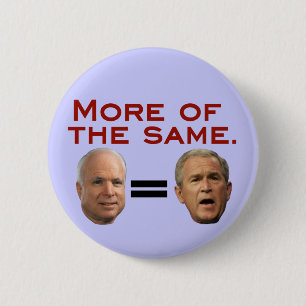 John McCain = George W. Bush Button
