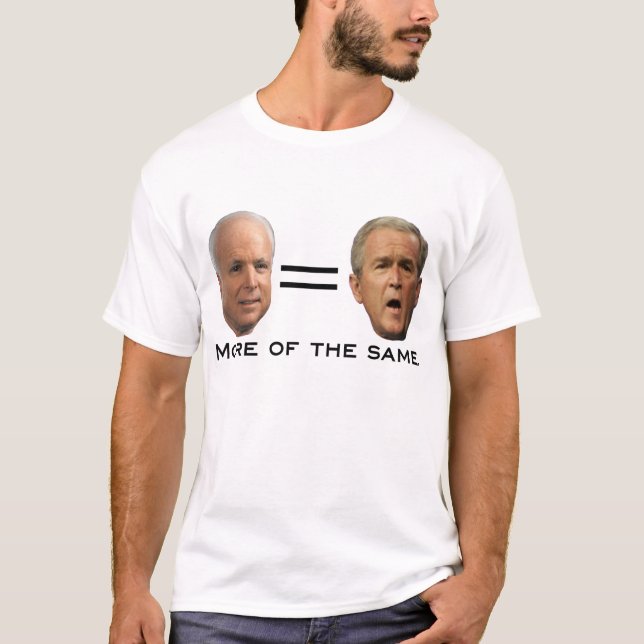 John McCain = George W. Bush T-Shirt (Vorderseite)