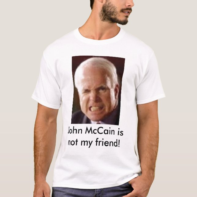 John McCain ist nicht mein Freund! T-Shirt (Vorderseite)