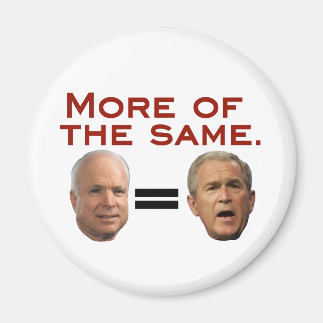 John McCain: Noch mehr von dem Gleichen. McSame. Magnet (Vorne)