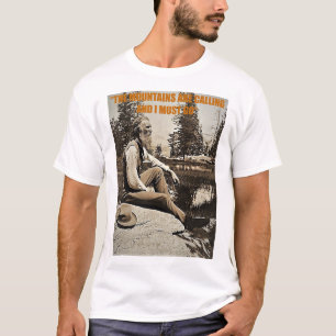 John Muir T - Die Berge rufen T-Shirt