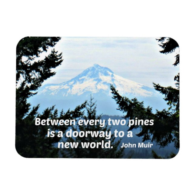 John Muir: "Zwischen zwei Kiefern ist eine Tür" Magnet (Horizontal)