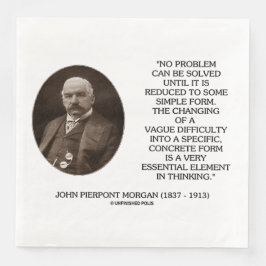 John Pierpont Morgan No Problem Can Be Solved Serviette