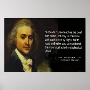 John Quincy Adams zitiert Abbe L'Epees Werke Poster
