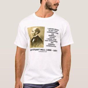 John Stuart mahlt dumme Leute-konservatives Zitat T-Shirt