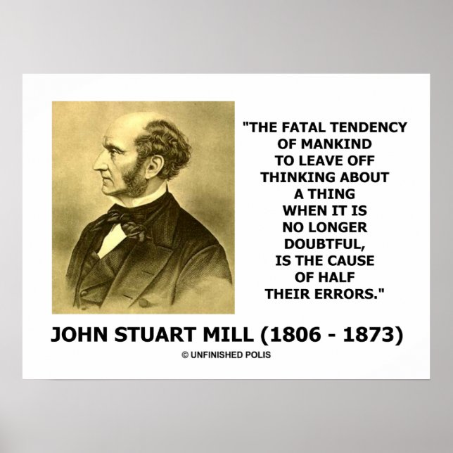 John Stuart Mill Fatal Tendenz verursacht halbe Fe Poster (Vorne)