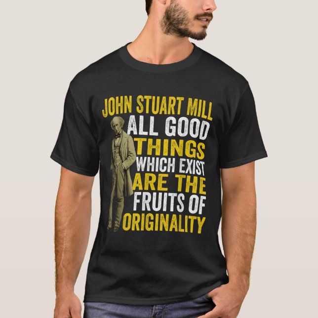 John Stuart Mill Philosopher Zitat Philosophie Tea T-Shirt (Vorderseite)