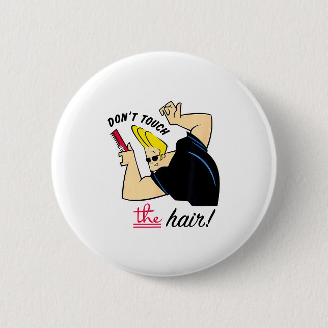 Johnny Bravo Don't Touch The Hair!  Button (Vorderseite)