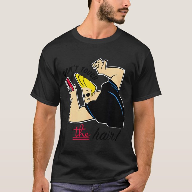 Johnny Bravo Don't Touch The Hair!  T-Shirt (Vorderseite)