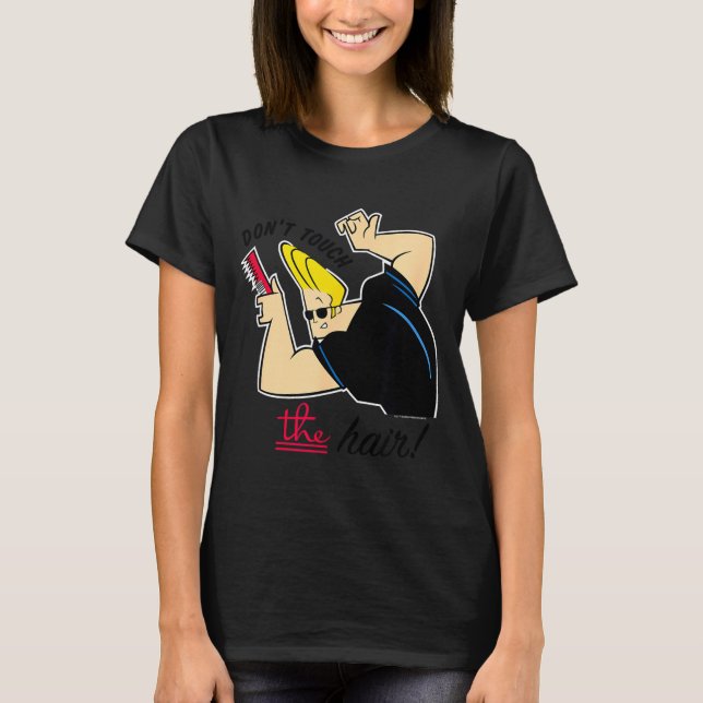 Johnny Bravo Don't Touch The Hair!  T-Shirt (Vorderseite)