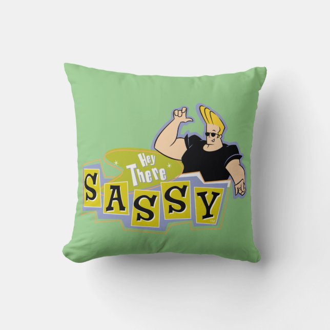 Johnny Bravo - Hey There Sassy Kissen (Vorderseite)