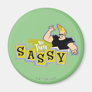 Johnny Bravo - Hey There Sassy Magnet