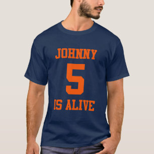 Johnny Five ist Alive T-Shirt