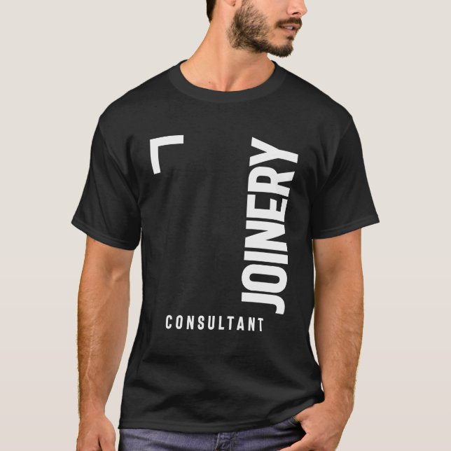 Joinery Consultant Gift Funny Job Titel T-Shirt (Vorderseite)