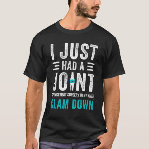 Joint Replacement Knee Funny Joint Replacement Sur T-Shirt