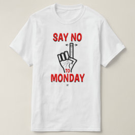 Joke about Montag (Sag nein bis Montag) T-Shirt