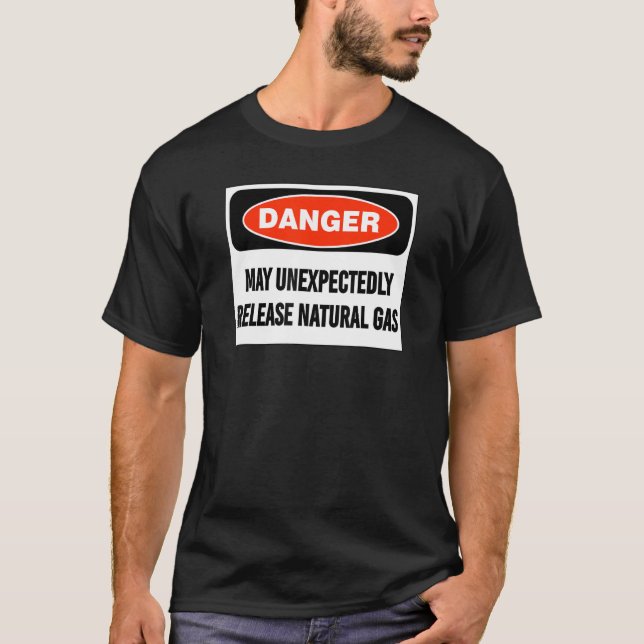 Joke Danger kann unerwartet Erdgas freisetzen T-Shirt (Vorderseite)
