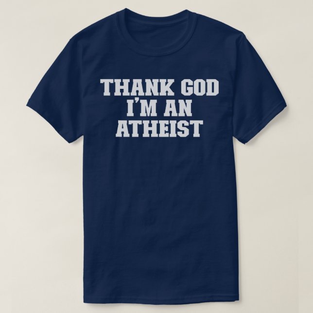 Joke Funny Vater Gott sei Dank bin ich Atheist  T-Shirt (Design vorne)