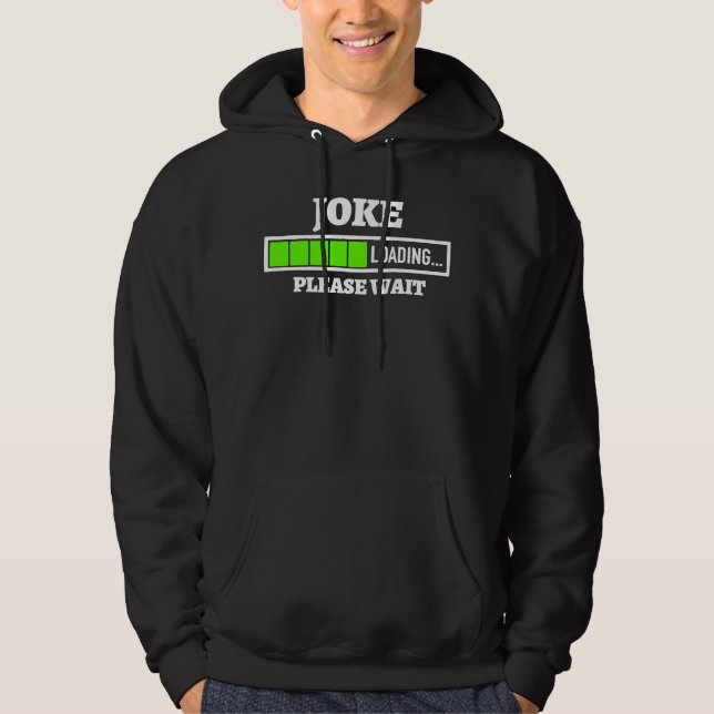 Joke Loading Bitte warten Bar Spaß stehen Hoodie (Vorderseite)