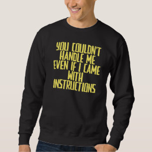 Joke Sarcastic, du konntest mich nicht umgehen, se Sweatshirt
