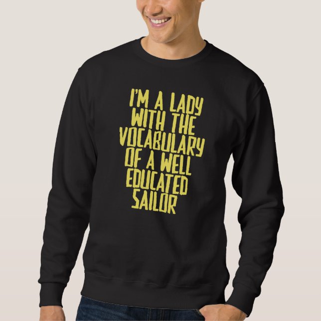 Joke Sarcastic Ich bin eine Dame mit dem Vokabular Sweatshirt (Vorderseite)