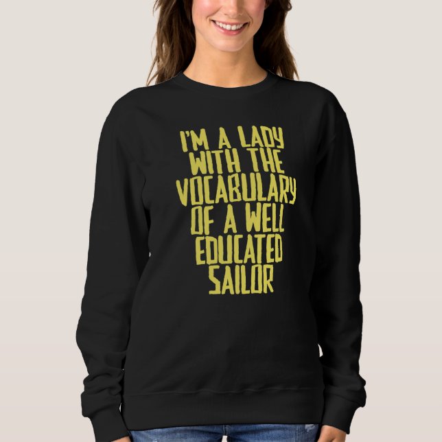 Joke Sarcastic Ich bin eine Dame mit dem Vokabular Sweatshirt (Vorderseite)
