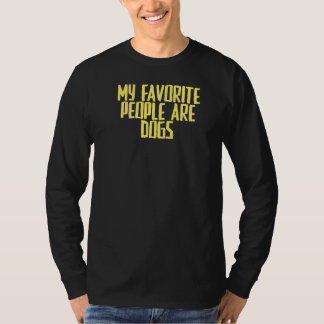 Joke Sarcastic meine Lieblings-Leute sind Hunde T-Shirt