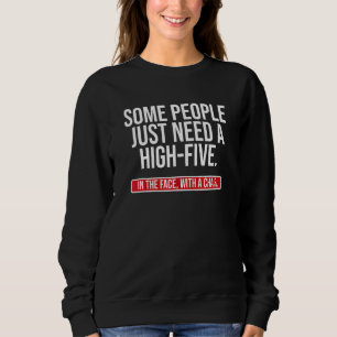 Joke Sprichwort einige Leute brauchen nur ein hohe Sweatshirt