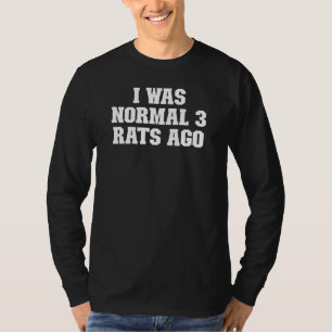 Joke Vater ich war normal 3 Rats vor T-Shirt