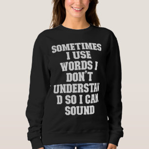 Joke Vater Manchmal verwende ich Wörter, die ich n Sweatshirt