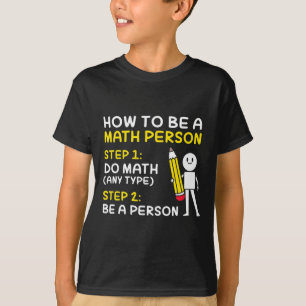 Joke, wie man eine mathematische Person glücklich T-Shirt