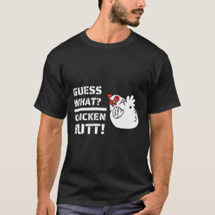 Jokes raten, was Hühnerfleisch-Hintern!Mit C T-Shirt