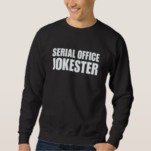 Jokester Funny Work Office Manager S Sweatshirt